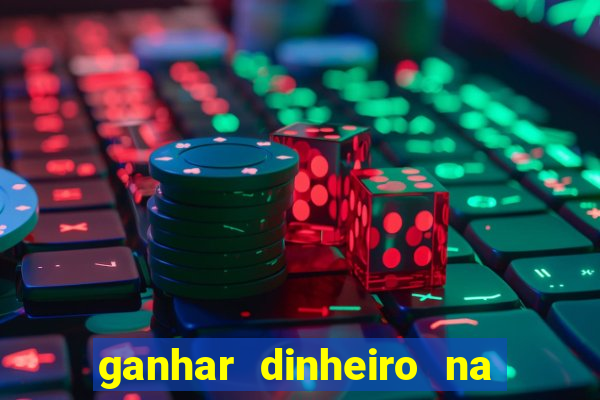 ganhar dinheiro na internet jogando