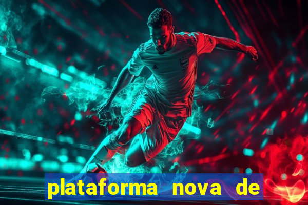 plataforma nova de jogos de aposta