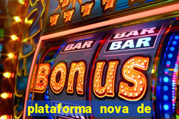 plataforma nova de jogos de aposta