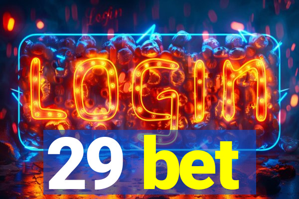 29 bet