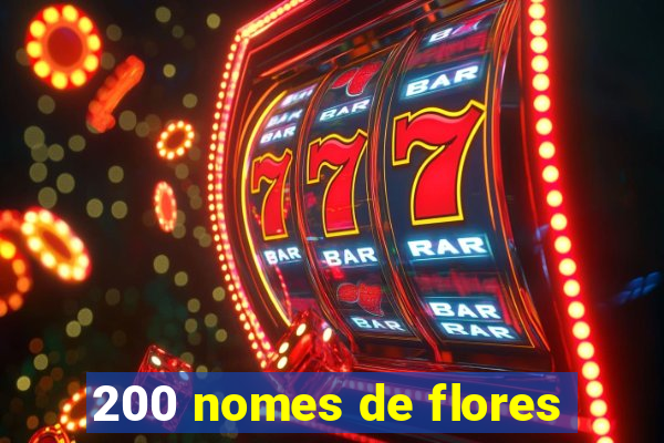 200 nomes de flores