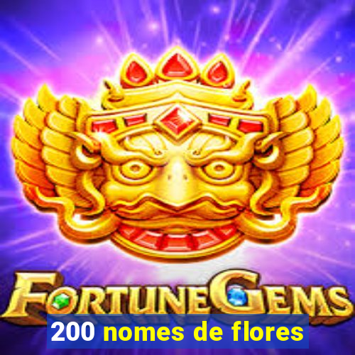 200 nomes de flores