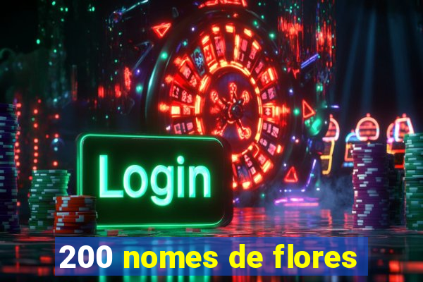 200 nomes de flores