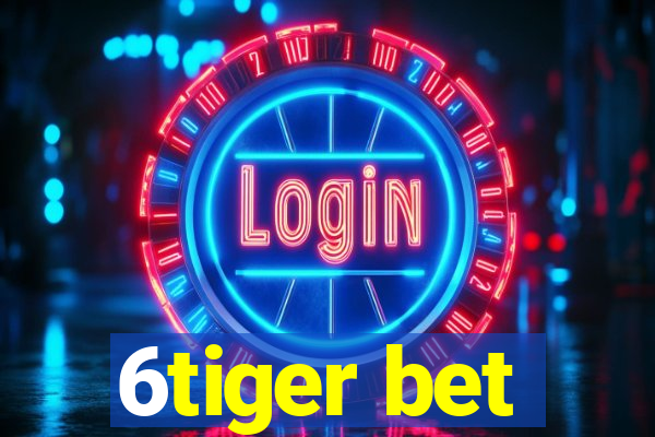 6tiger bet