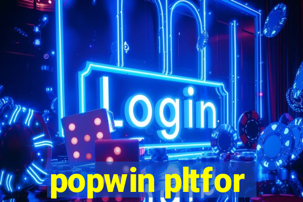 popwin pltfor