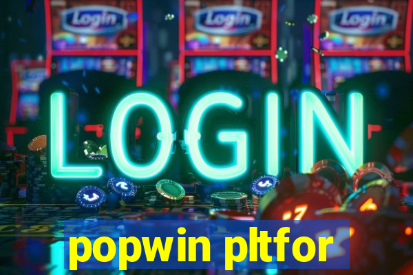 popwin pltfor