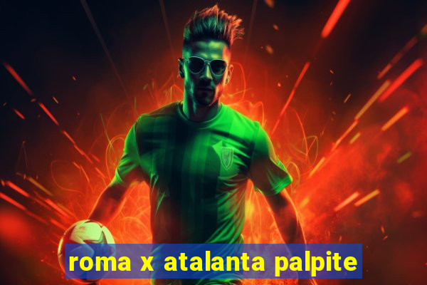 roma x atalanta palpite