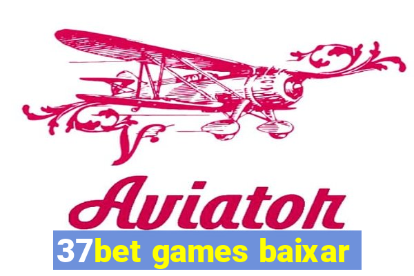 37bet games baixar