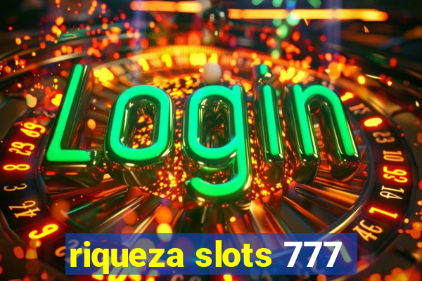 riqueza slots 777