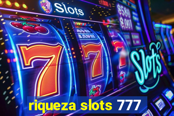 riqueza slots 777