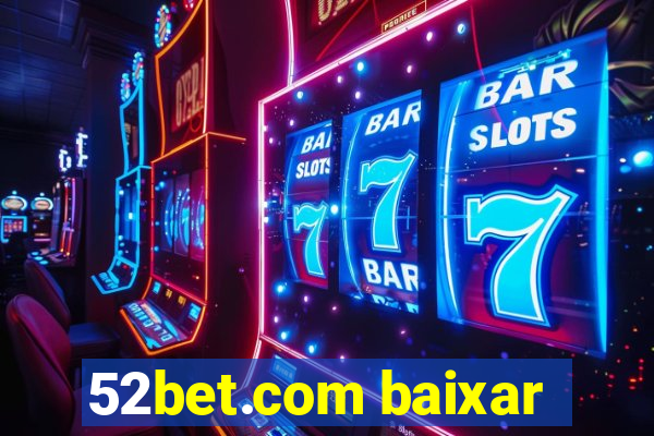 52bet.com baixar