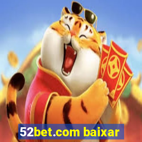 52bet.com baixar