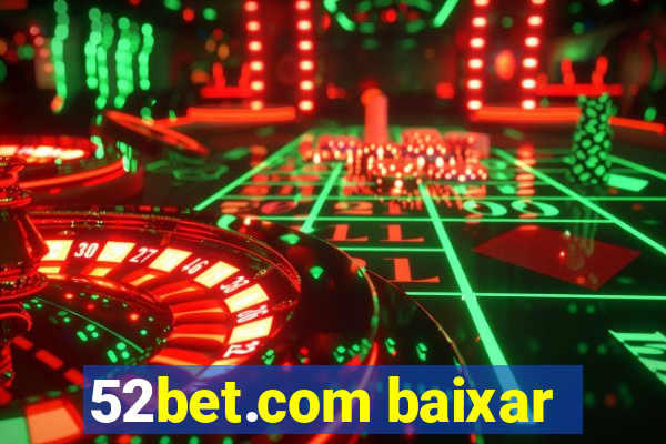 52bet.com baixar