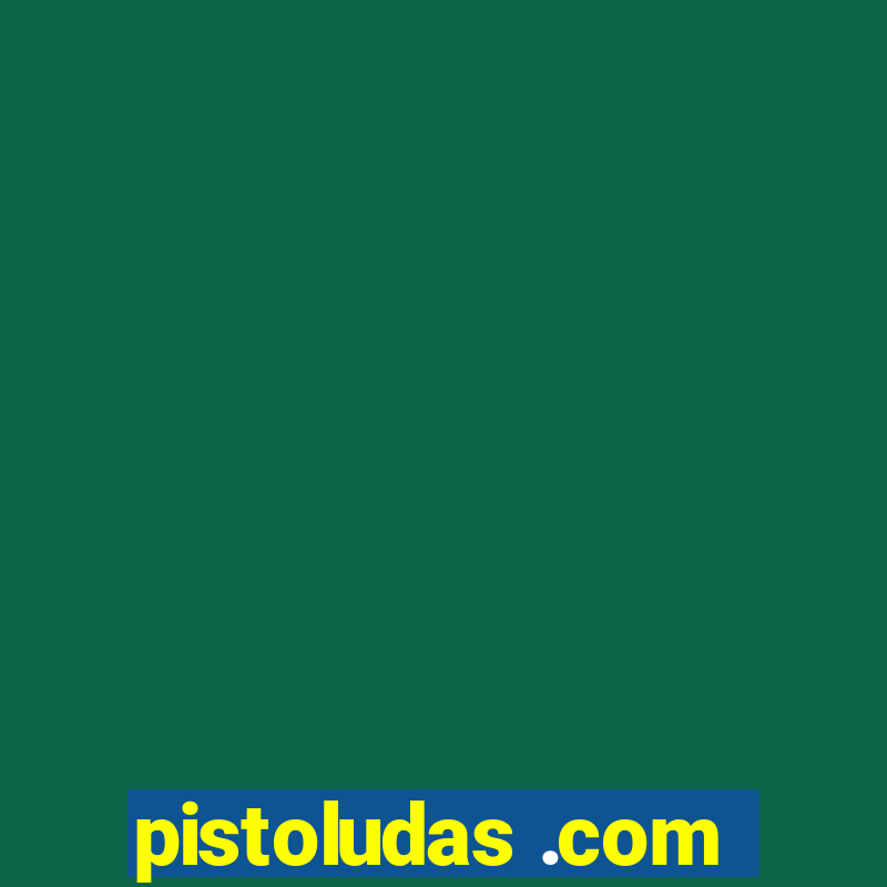 pistoludas .com