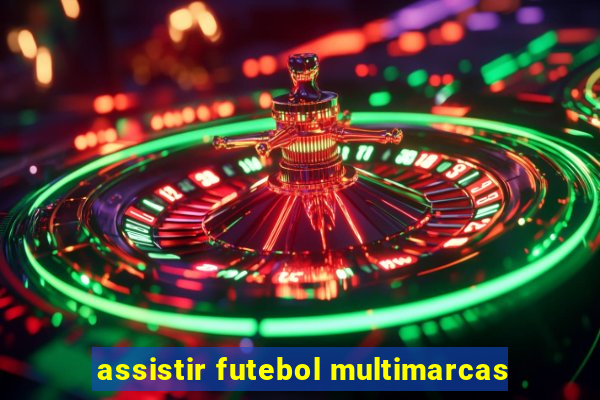 assistir futebol multimarcas