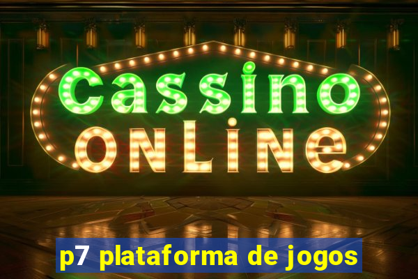 p7 plataforma de jogos