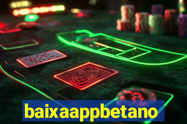 baixaappbetano