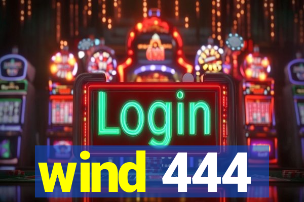 wind 444