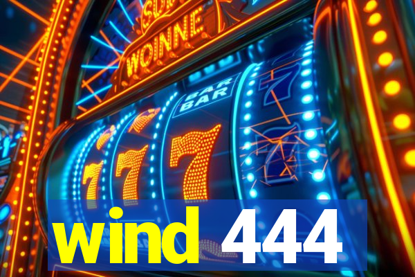 wind 444