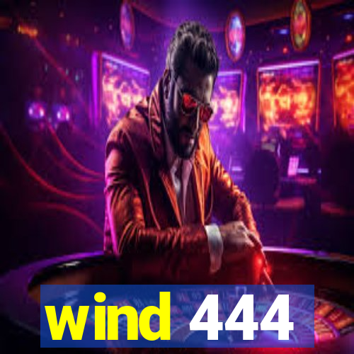 wind 444