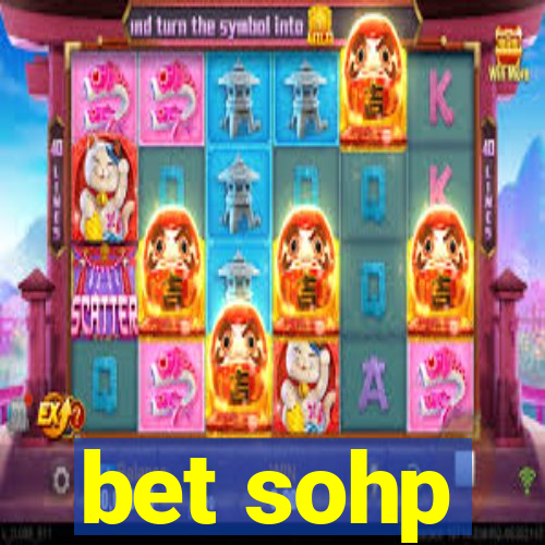 bet sohp