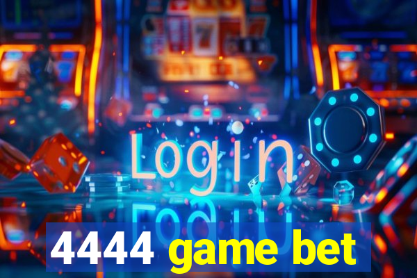 4444 game bet