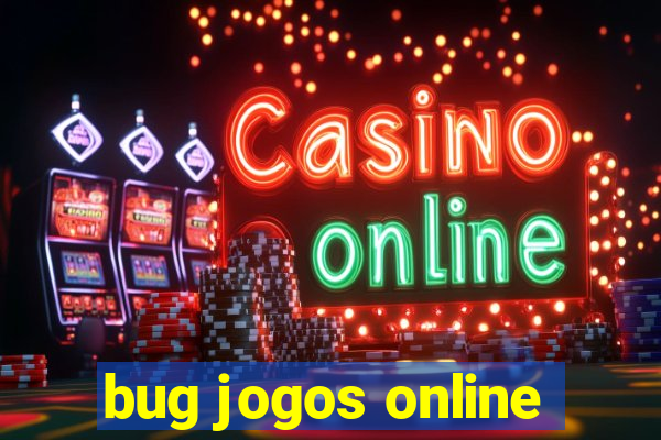 bug jogos online