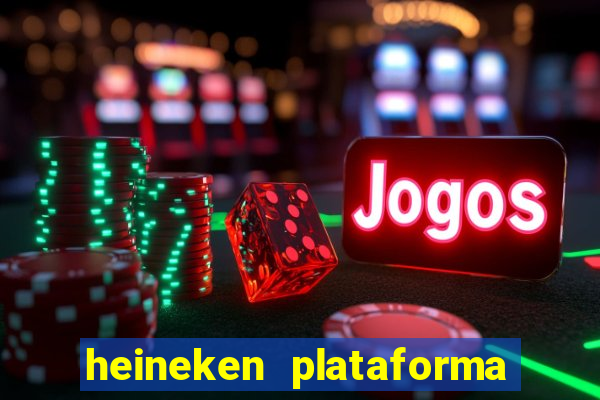 heineken plataforma de jogos