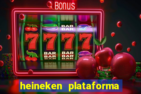 heineken plataforma de jogos