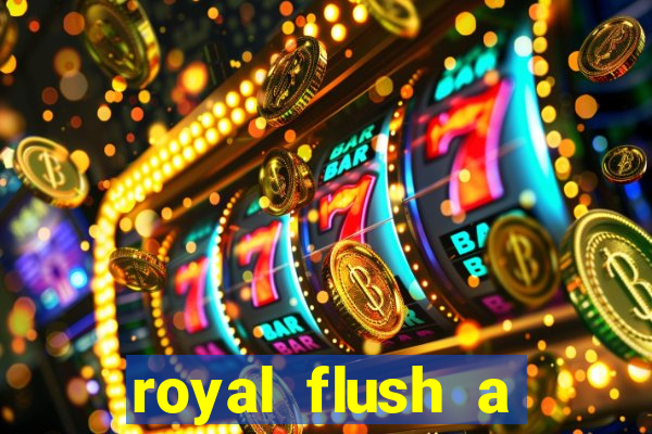 royal flush a maior jogada do poker