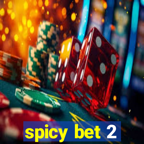 spicy bet 2