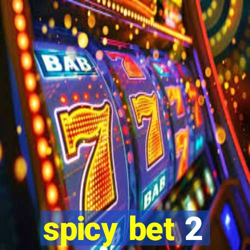 spicy bet 2