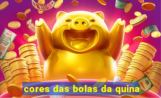 cores das bolas da quina