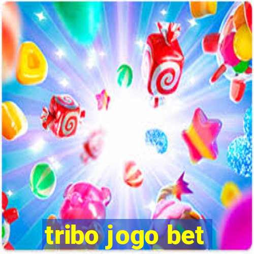 tribo jogo bet