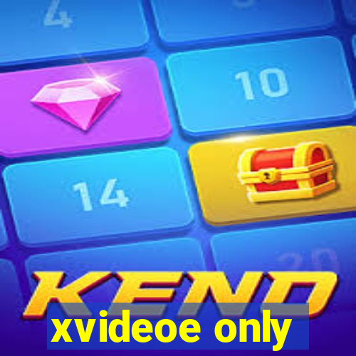 xvideoe only