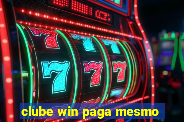 clube win paga mesmo