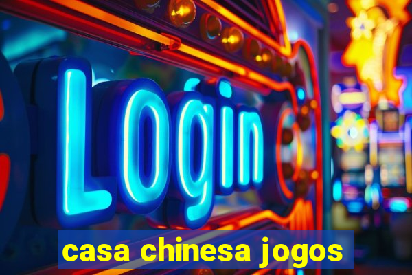 casa chinesa jogos