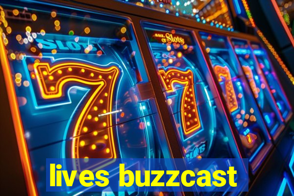 lives buzzcast