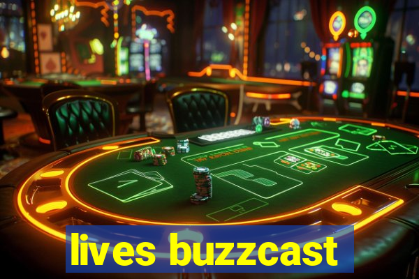 lives buzzcast