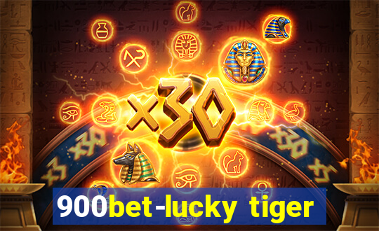 900bet-lucky tiger