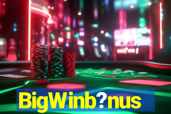 BigWinb?nus