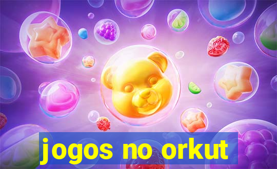 jogos no orkut