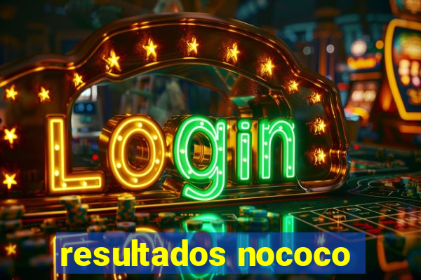 resultados nococo