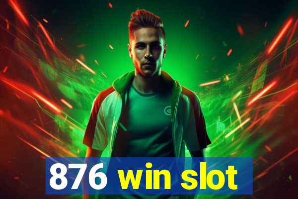 876 win slot