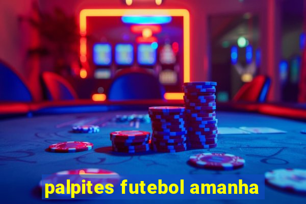 palpites futebol amanha