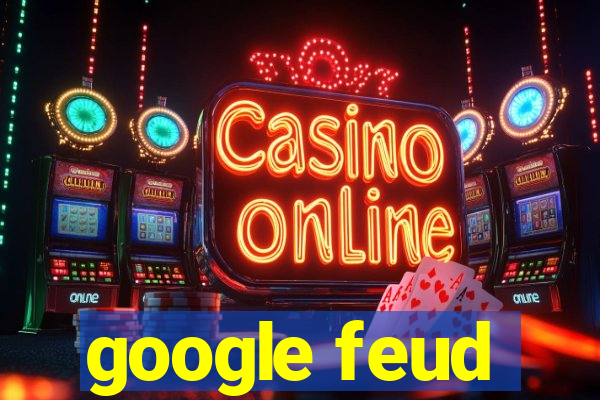 google feud