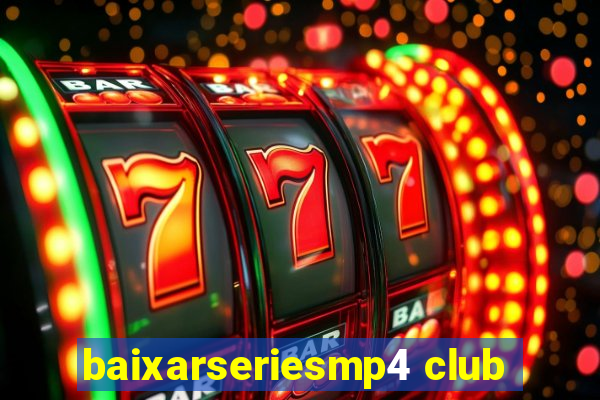 baixarseriesmp4 club