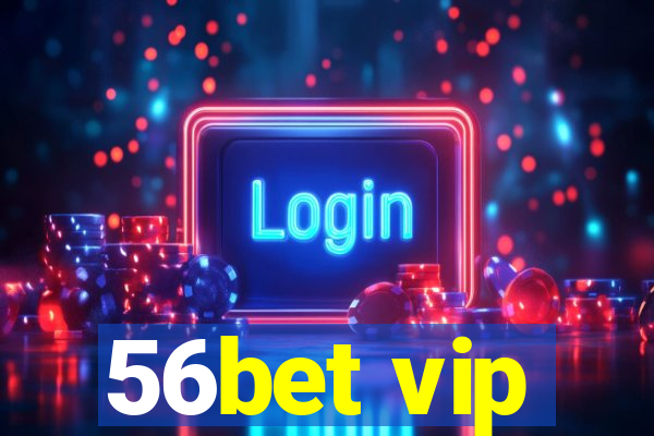 56bet vip