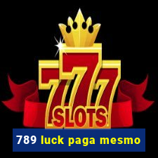 789 luck paga mesmo