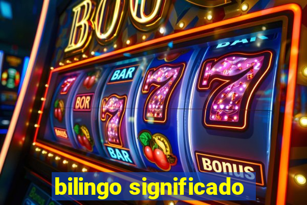 bilingo significado